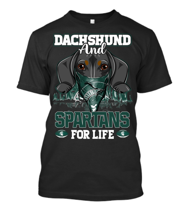 Dachshund And Michigan State Spartans For Life T-Shirt