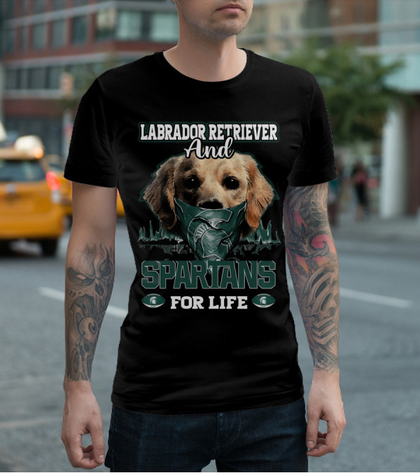 Labrador Retriever And Spartans For Life Michigan State T-Shirt