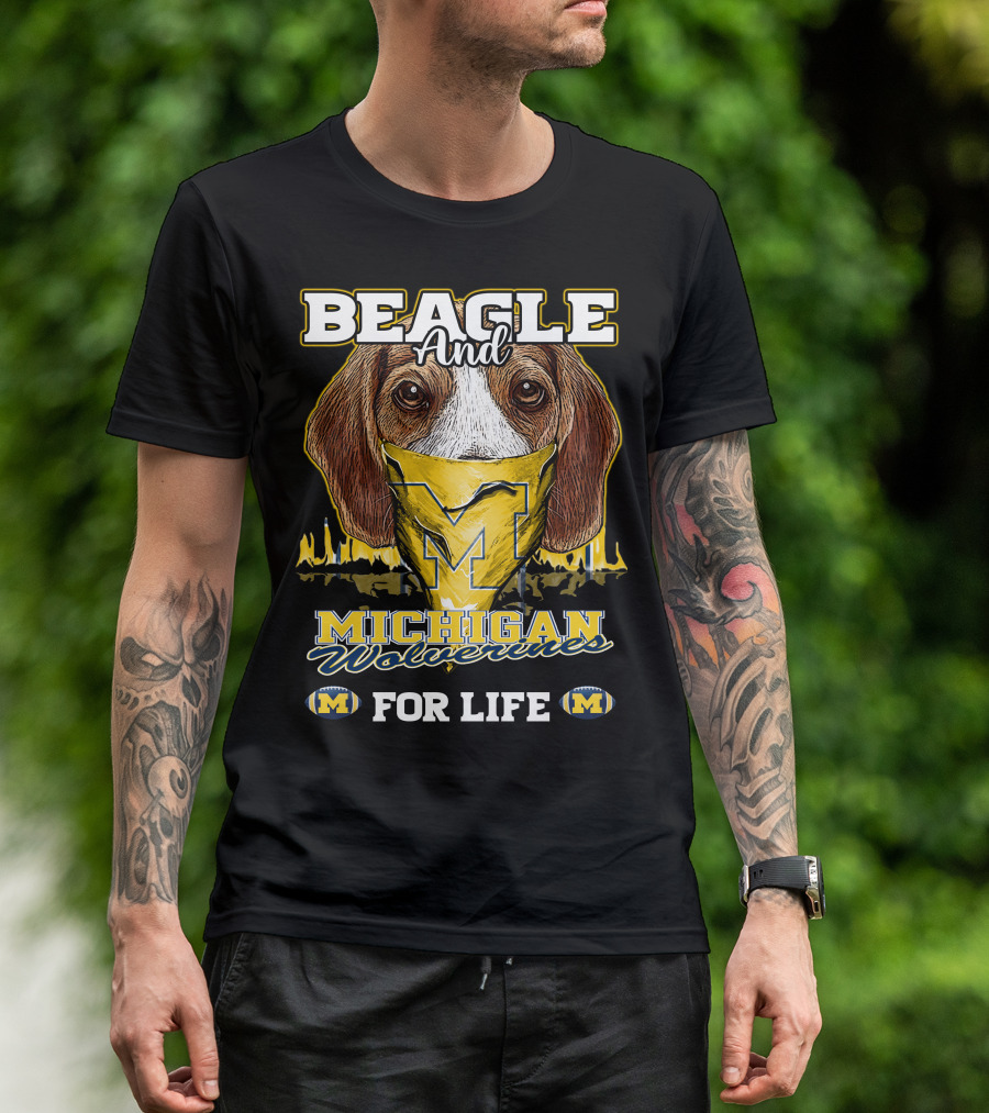 Beagle And Michigan Wolverines For Life T-Shirt