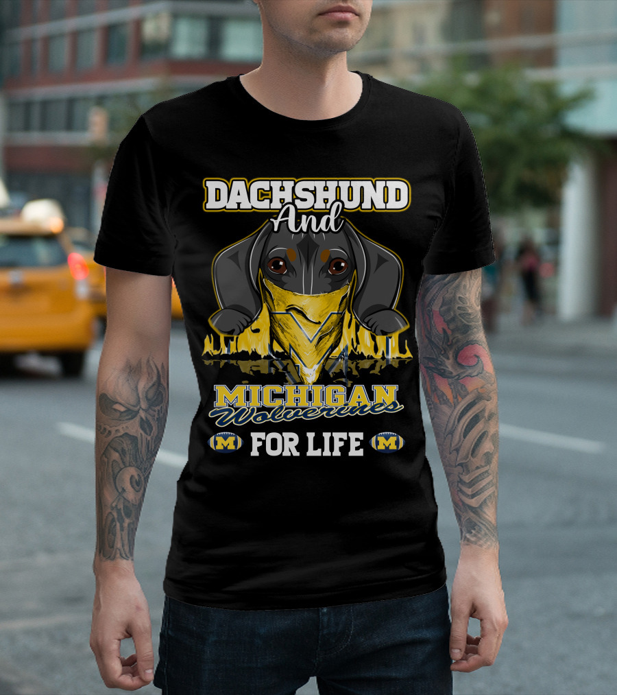 Dachshund And Michigan Wolverines For Life T-Shirt