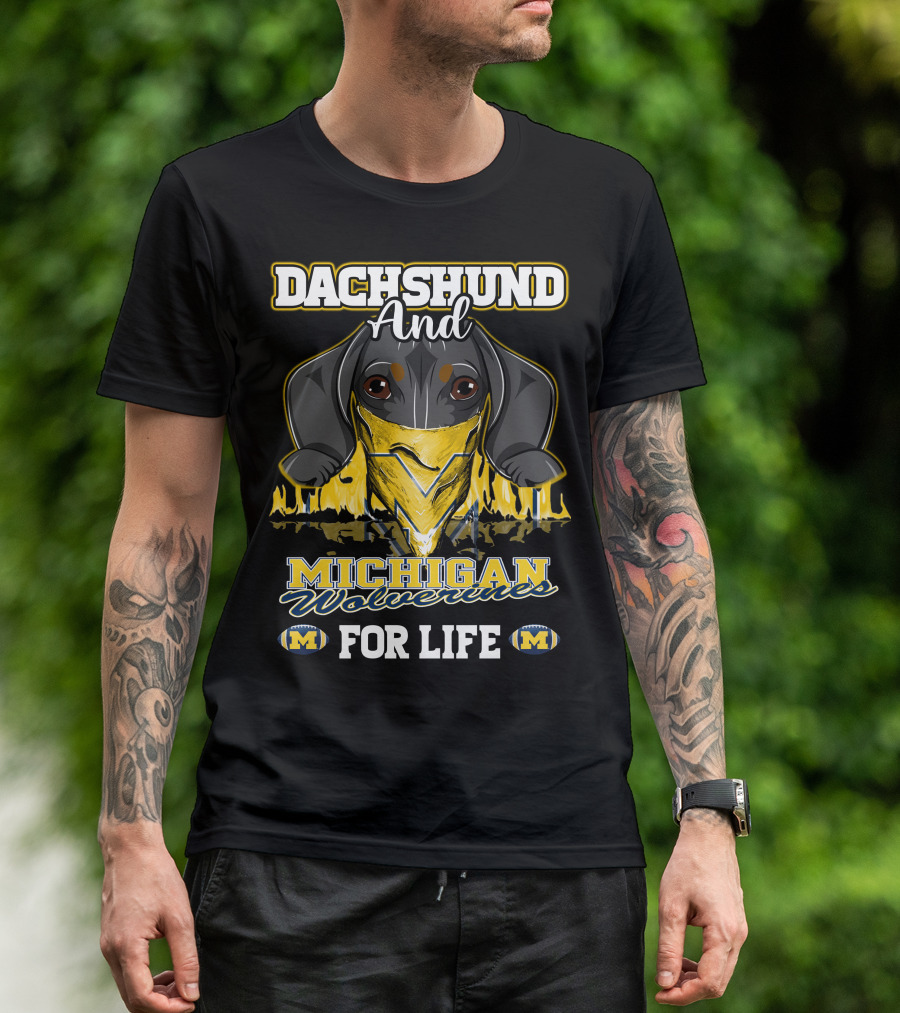 Dachshund And Michigan Wolverines For Life T-Shirt
