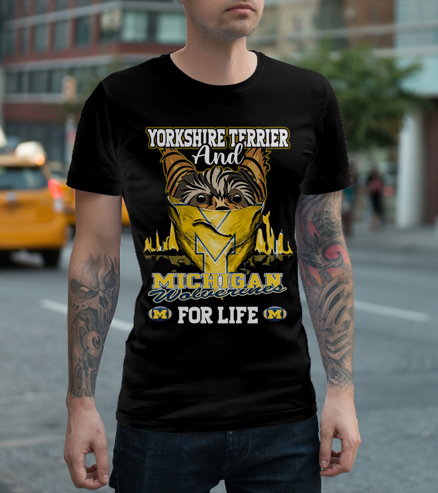 Yorkshire Terrier and Michigan Wolverines M For Life T-Shirt