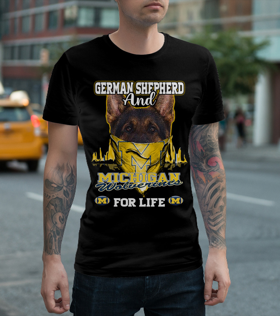 German Shepherd and Michigan Wolverines M for Life T-Shirt