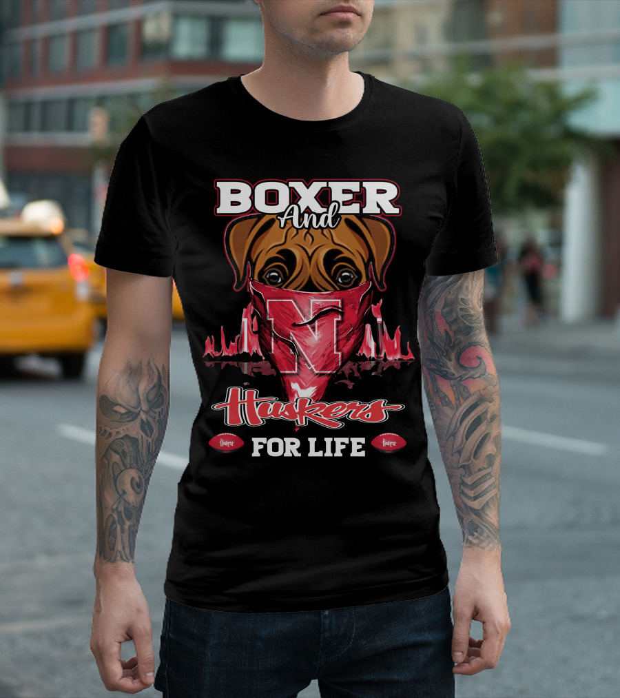 Boxer And Huskers For Life Nebraska Cornhuskers Football T-Shirt