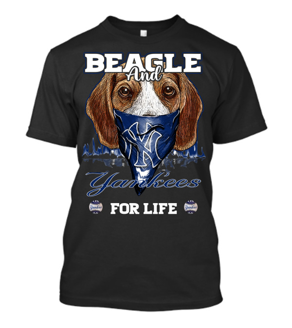 Beagle And Yankees For Life T-Shirt