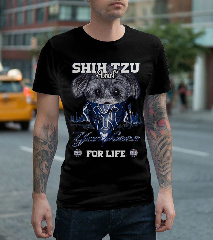 SHIH TZU And Yankees FOR LIFE T-Shirt