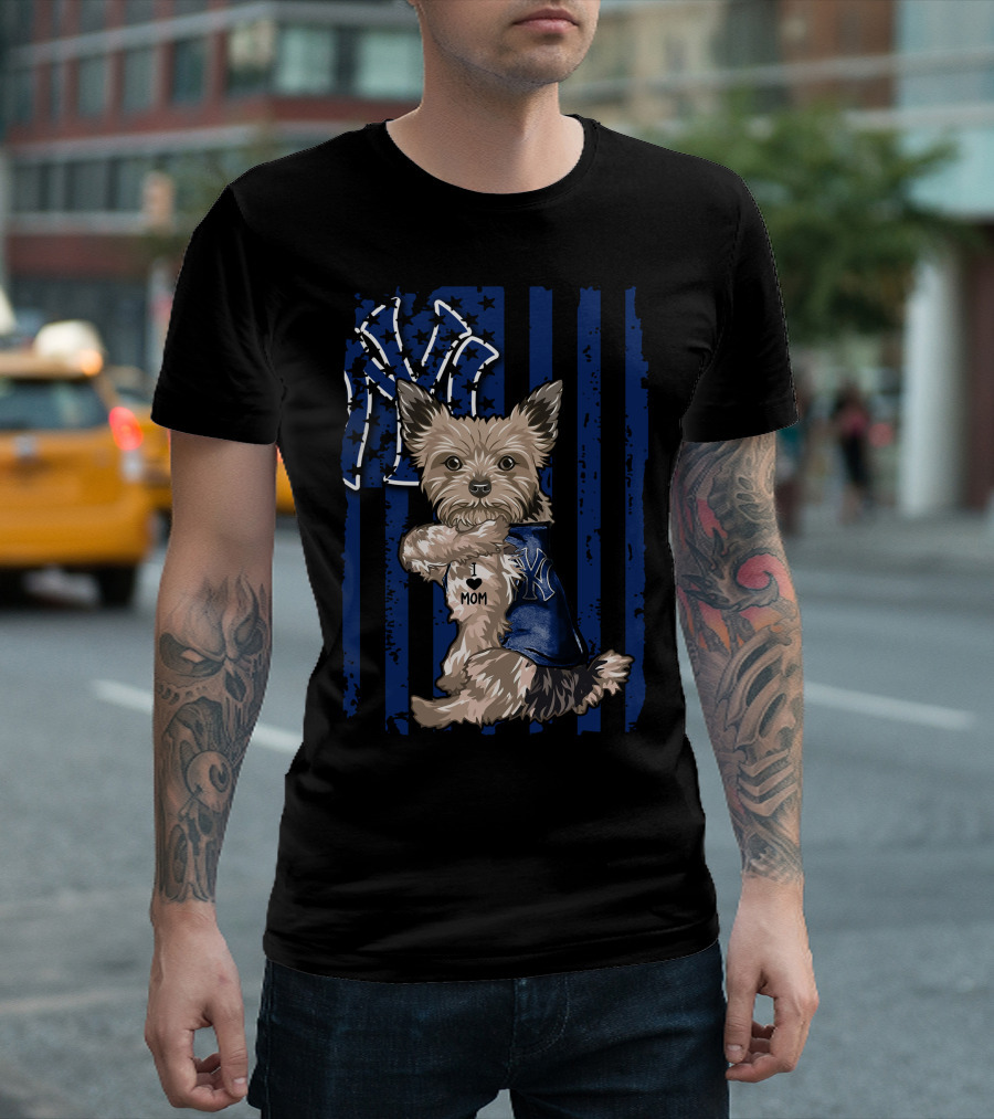 Yorkshire Terrier I Love Mom New York Yankees Fan T-Shirt