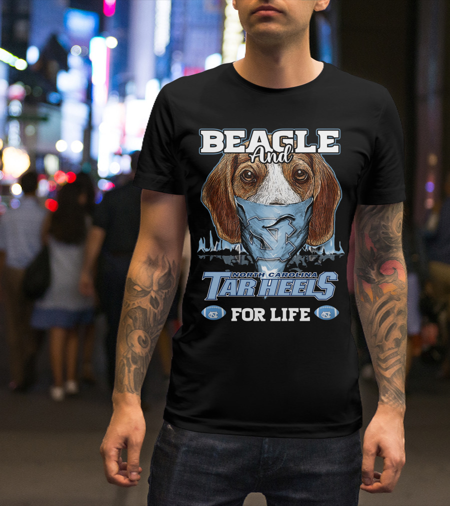 Beagle And North Carolina Tar Heels For Life T-Shirt