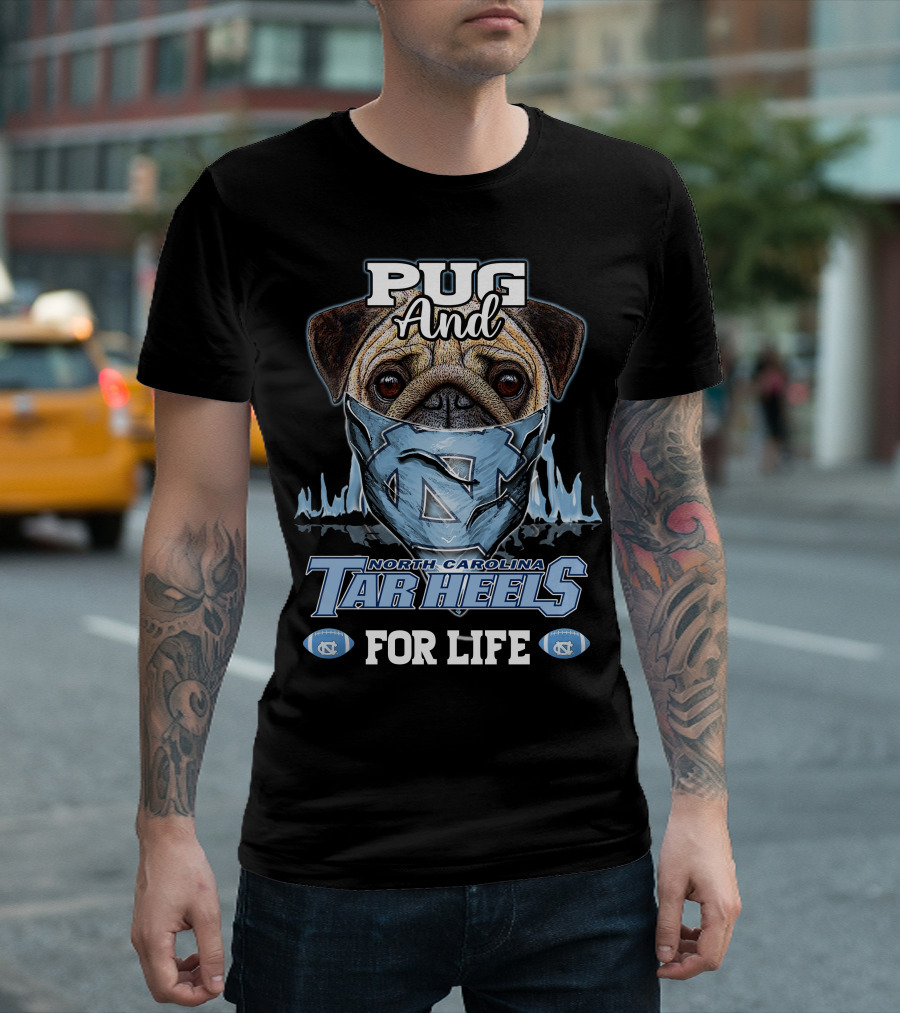 Pug And North Carolina Tar Heels For Life T-Shirt