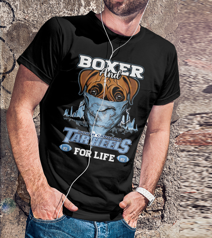 Boxer And North Carolina Tar Heels For Life T-Shirt
