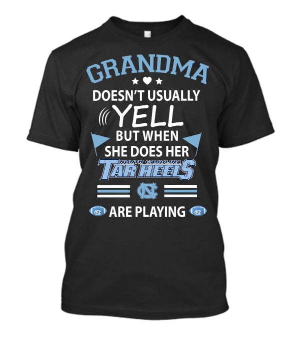 Grandma Doesn't Usually Yell But When She Does Her North Carolina Tar Heels Are Playing T-Shirt