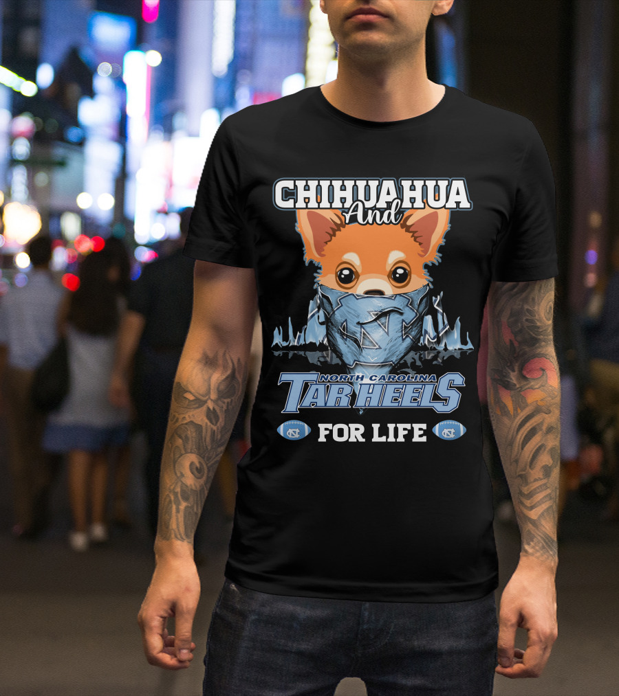 Chihuahua And North Carolina Tar Heels For Life T-Shirt
