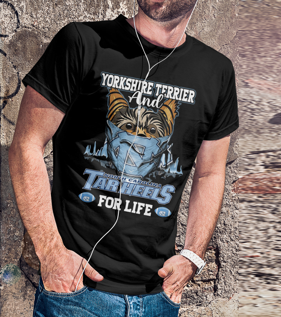 Yorkshire Terrier And North Carolina Tar Heels For Life T-Shirt