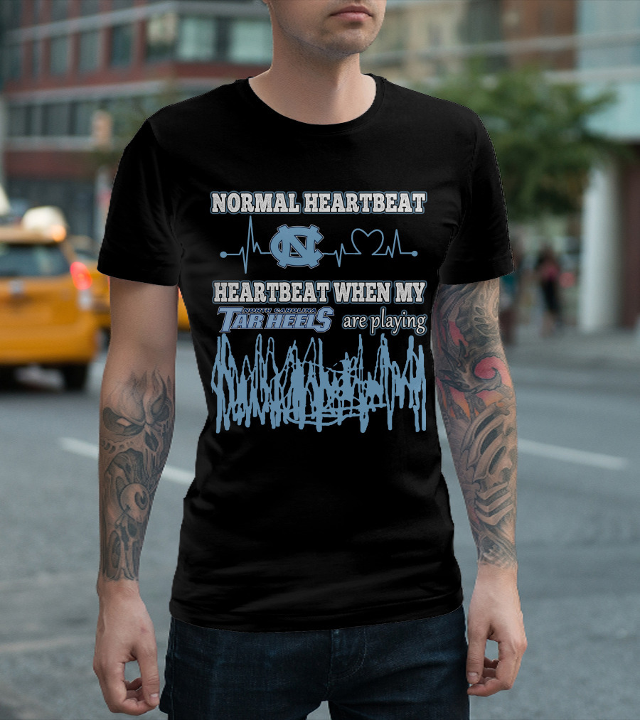 Normal Heartbeat North Carolina Tar Heels Heartbeat When My Tar Heels Are Playing T-Shirt