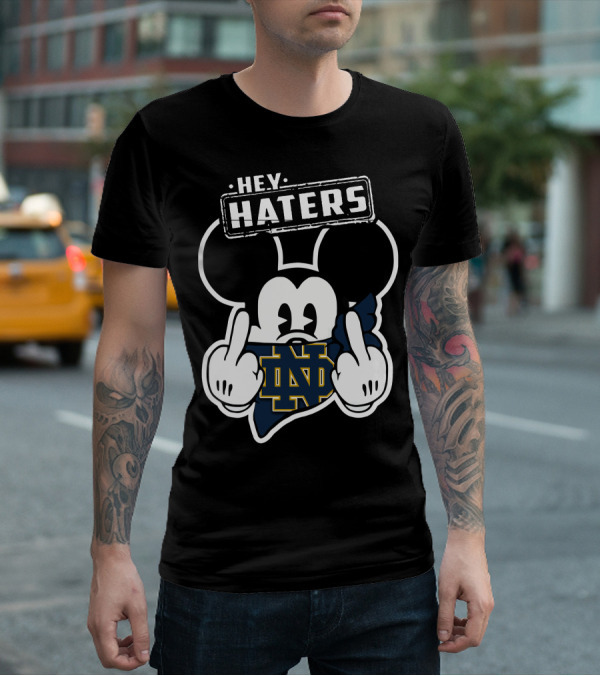 Hey Haters Mick Notre Dame Fighting Irish T-Shirt