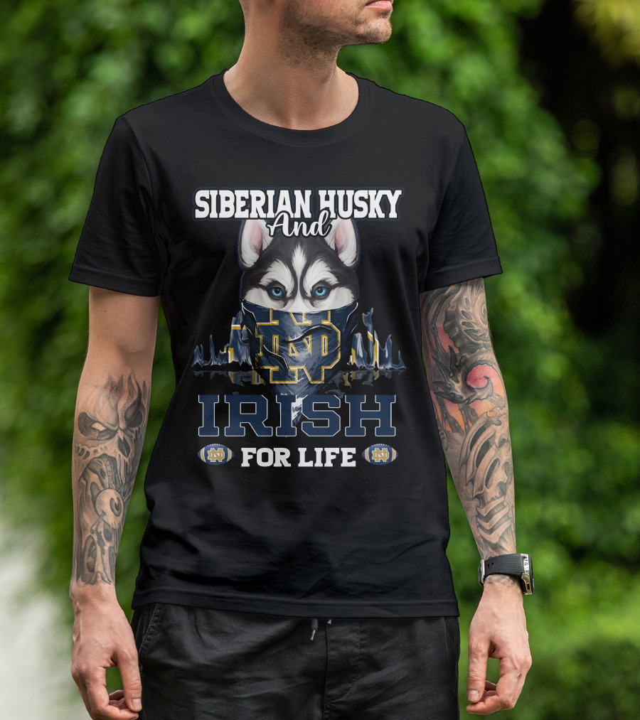 Siberian Husky And Irish ND For Life Notre Dame Fighting Irish T-Shirt