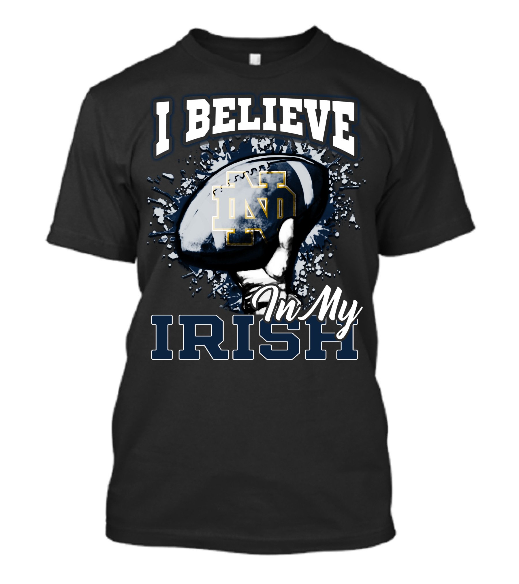 I Believe In My Notre Dame Irish Football T-Shirt