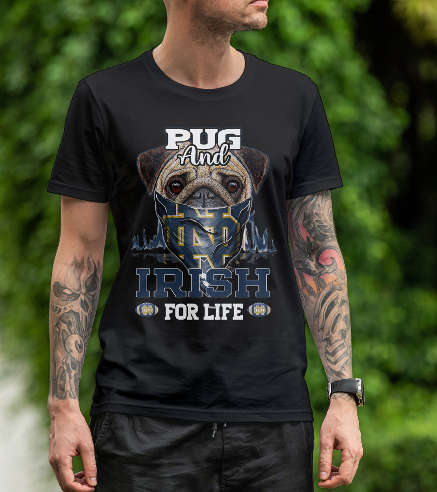 Pug And Irish For Life Notre Dame Fighting Irish T-Shirt