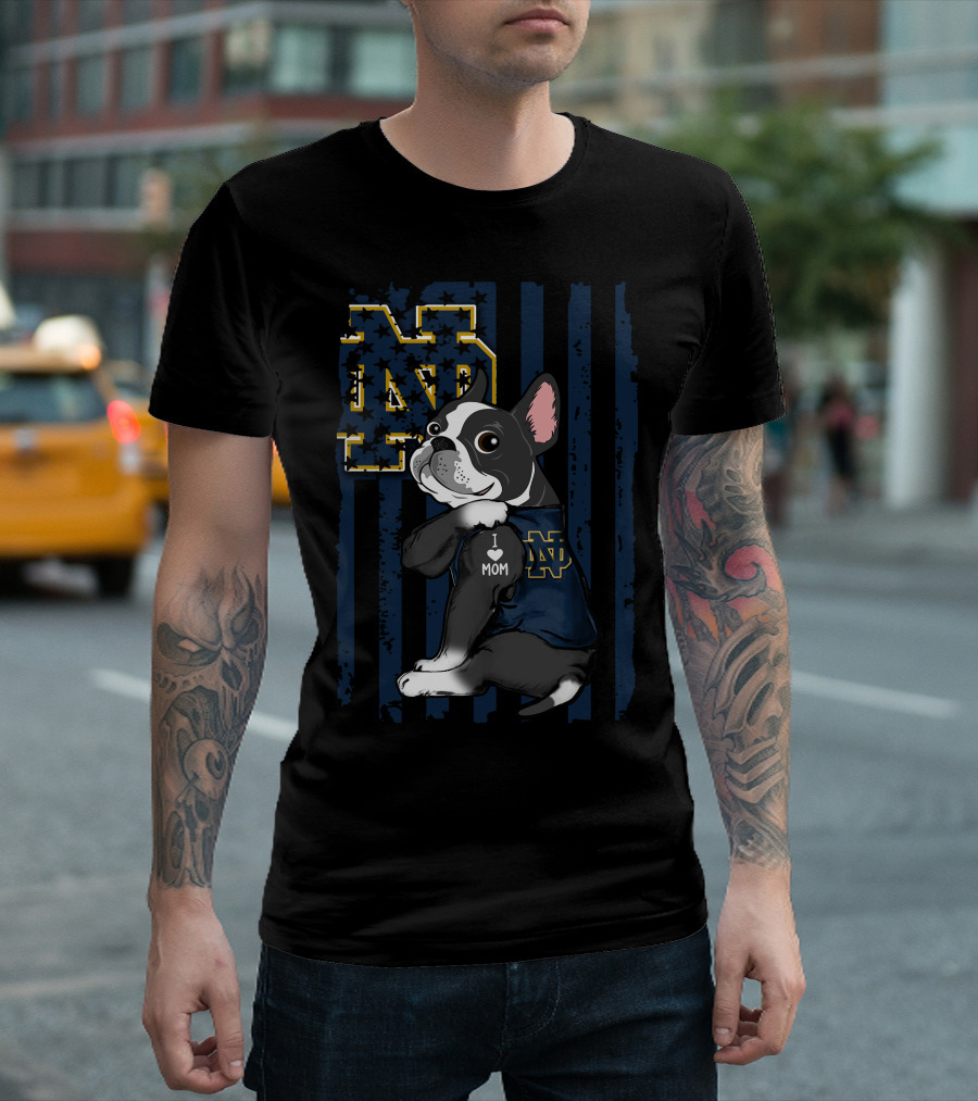 Boston Terrier I Love Mom Notre Dame Fighting Irish ND T-Shirt