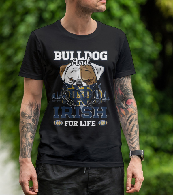 BULLDOG AND IRISH FOR LIFE NOTRE DAME ND T-Shirt