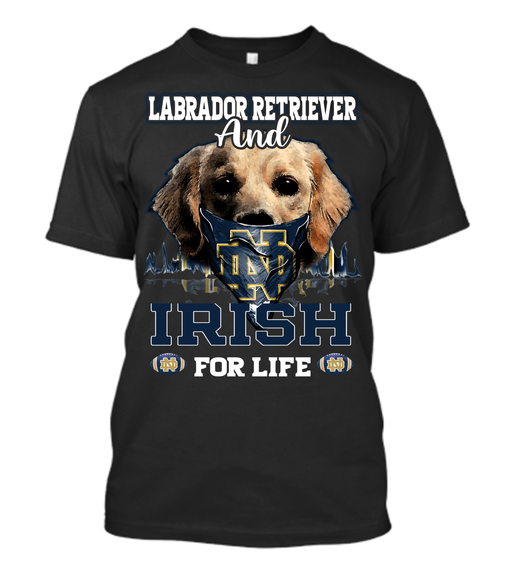 Labrador Retriever And Notre Dame Irish For Life T-Shirt
