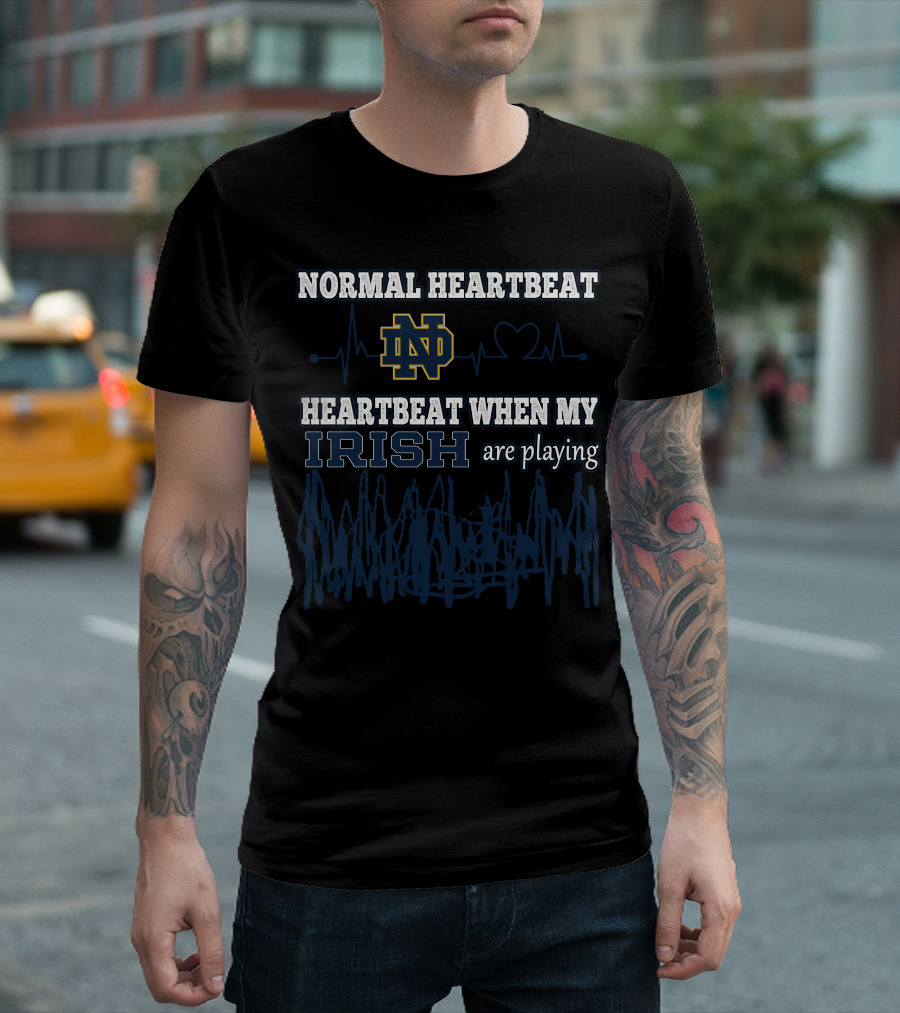 Normal Heartbeat ND Heartbeat When My Irish Are Playing T-Shirt