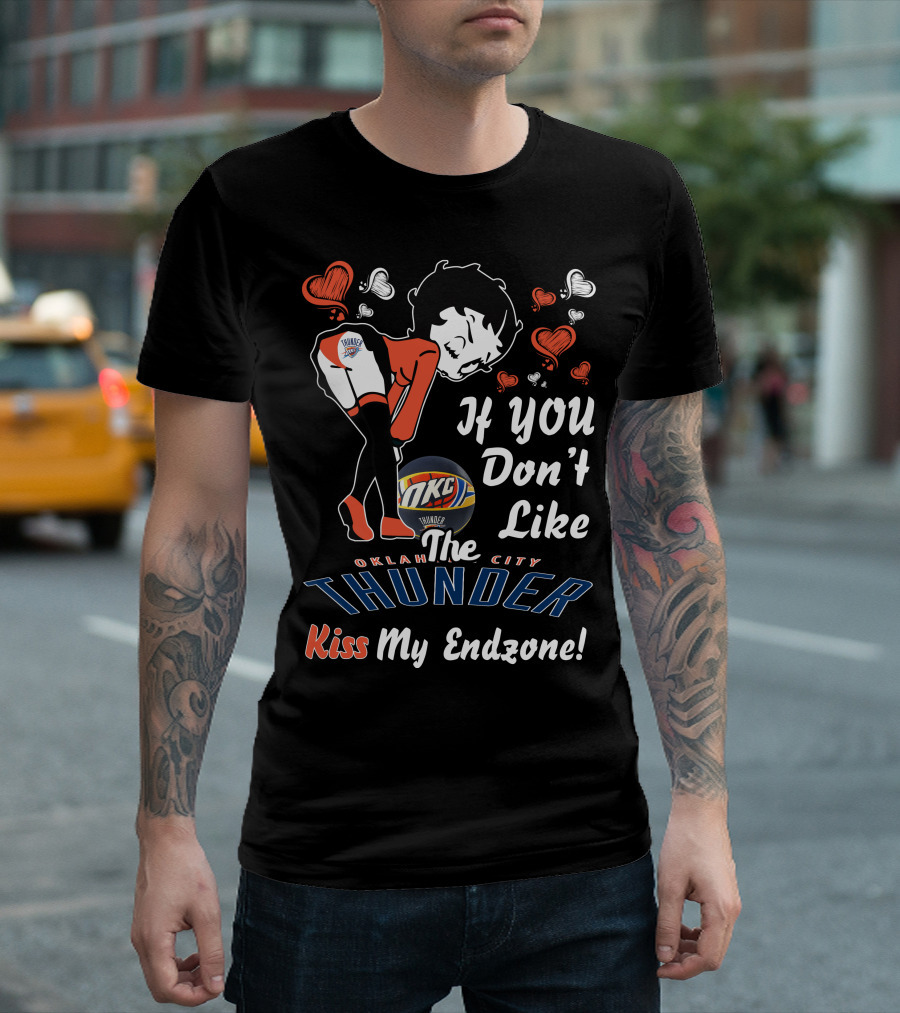 Betty Boop Oklahoma City Thunder If You Don't Like The Thunder Kiss My Endzone T-Shirt
