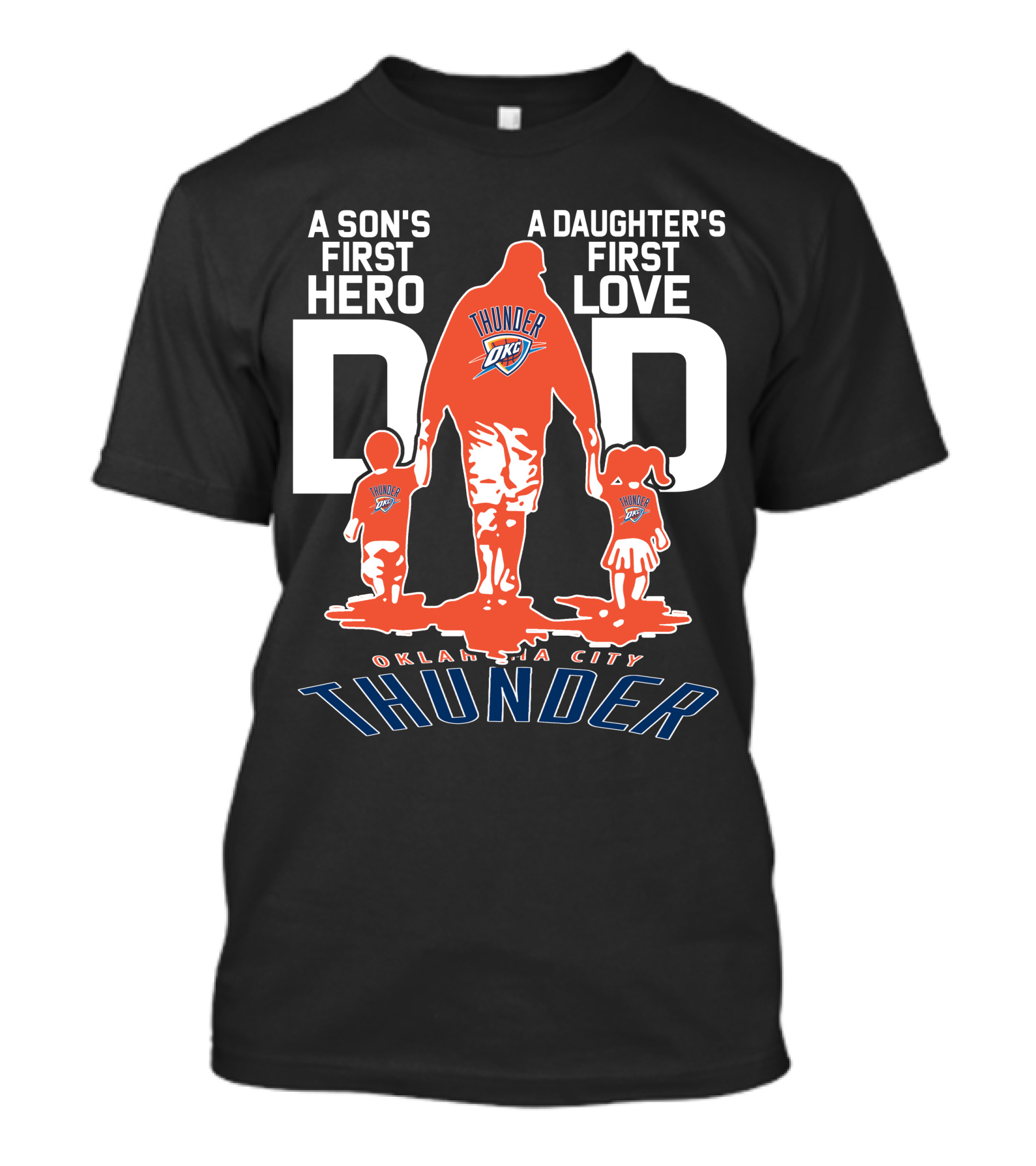 A Son's First Hero A Daughter's First Love Dad Oklahoma City Thunder T-Shirt