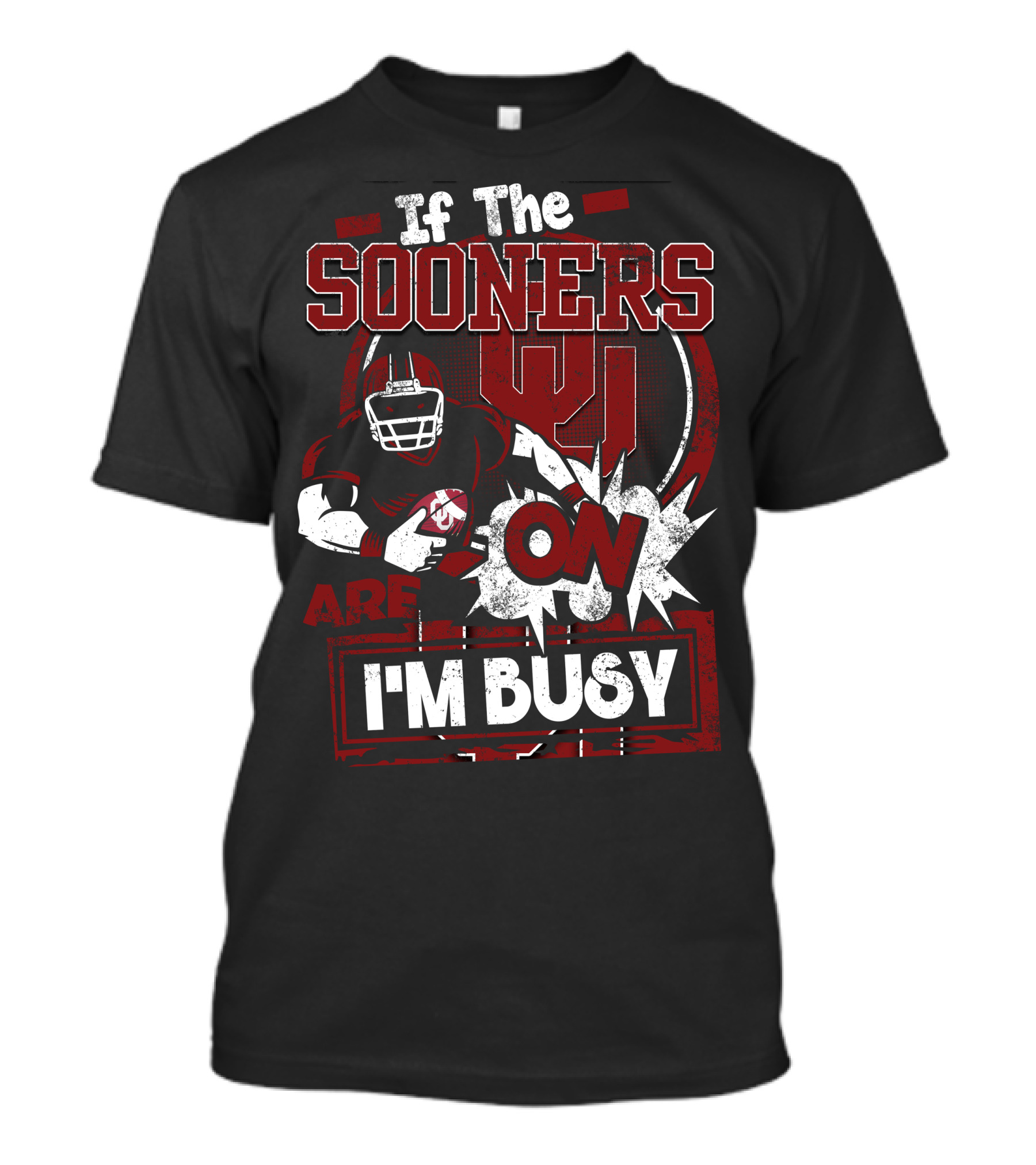 If The Sooners Are On I'm Busy Football Fan T-Shirt