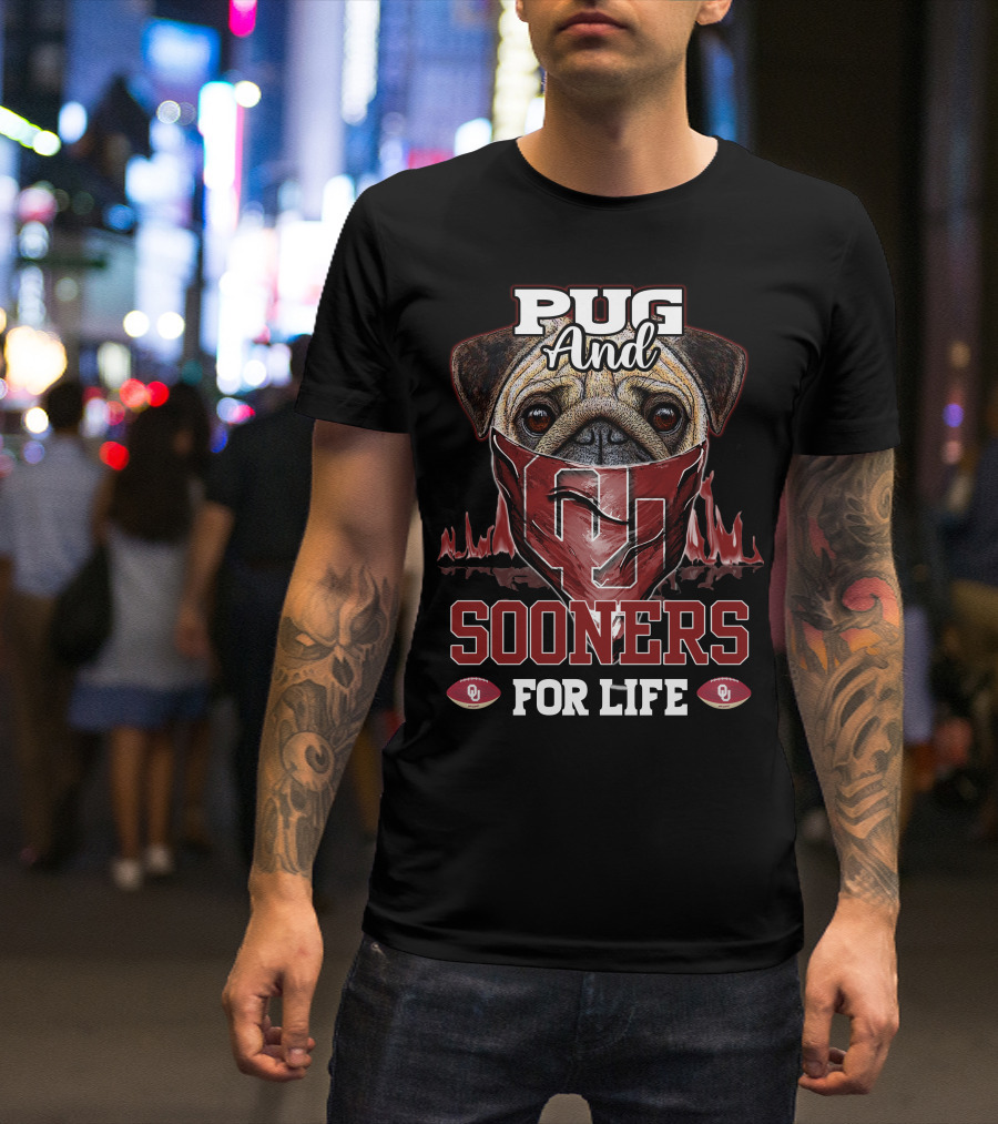 Pug And Sooners For Life Oklahoma OU Football T-Shirt