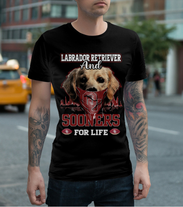 Labrador Retriever And Oklahoma Sooners For Life T-Shirt