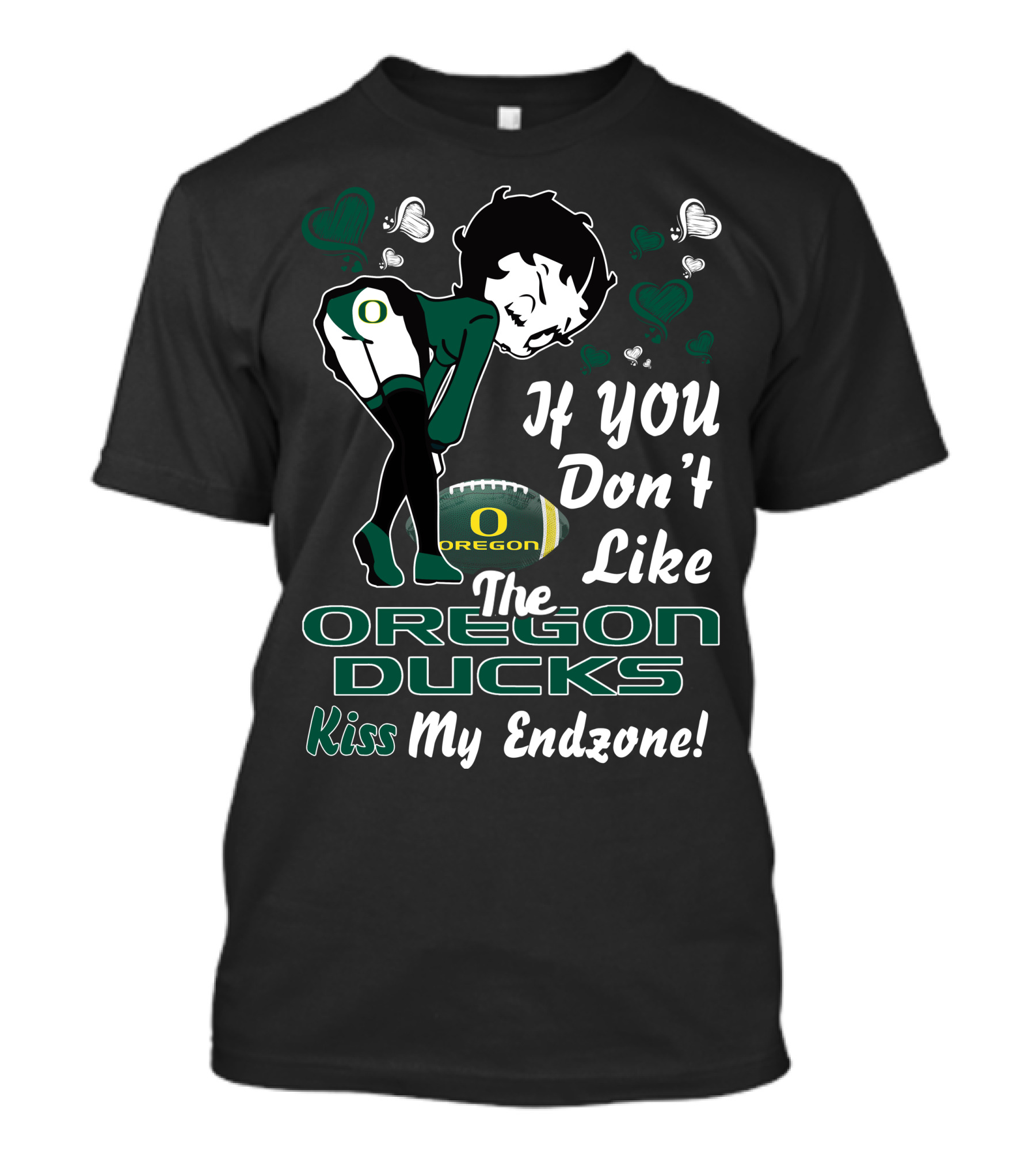 Betty Boop Oregon Ducks If You Don't Like The Oregon Ducks Kiss My Endzone T-Shirt