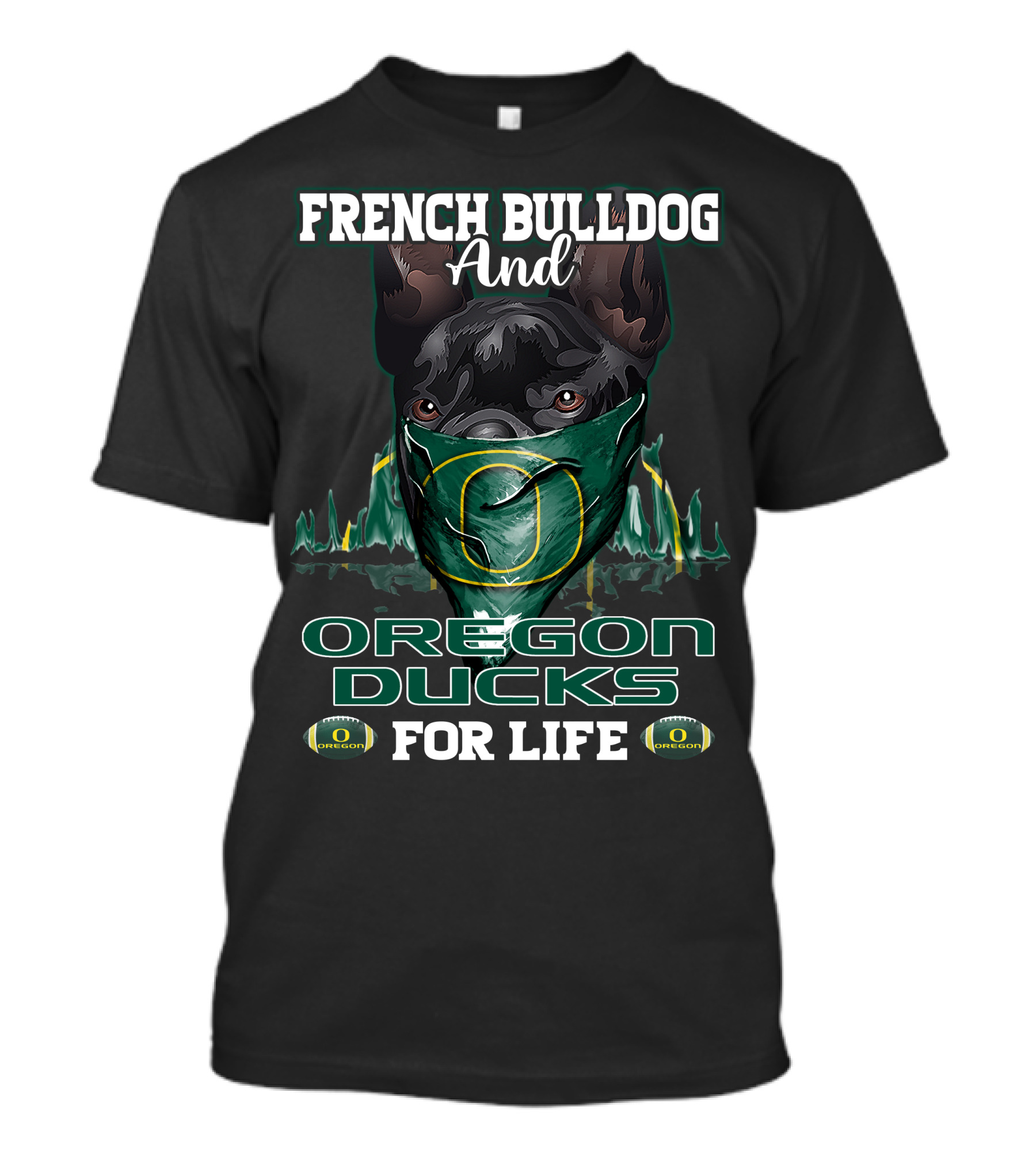 French Bulldog And Oregon Ducks For Life T-Shirt