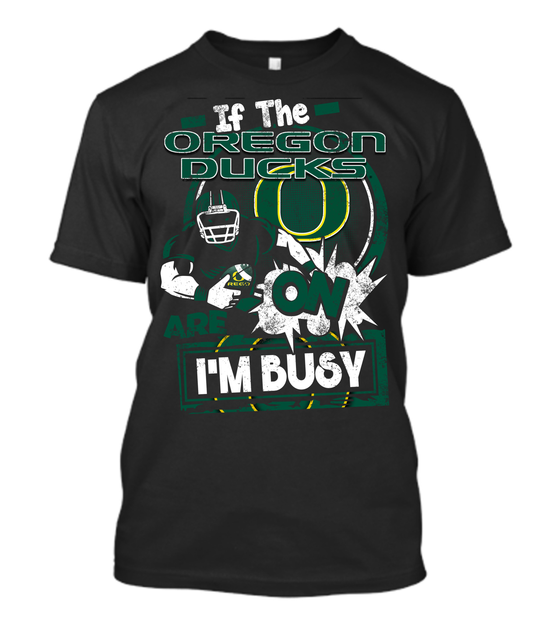 If The Oregon Ducks Are On I'm Busy T-Shirt