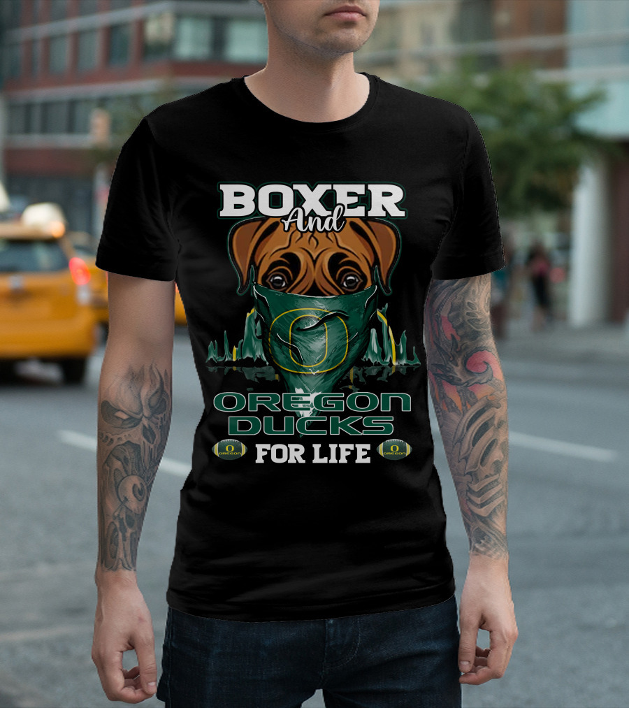 Boxer And Oregon Ducks For Life T-Shirt