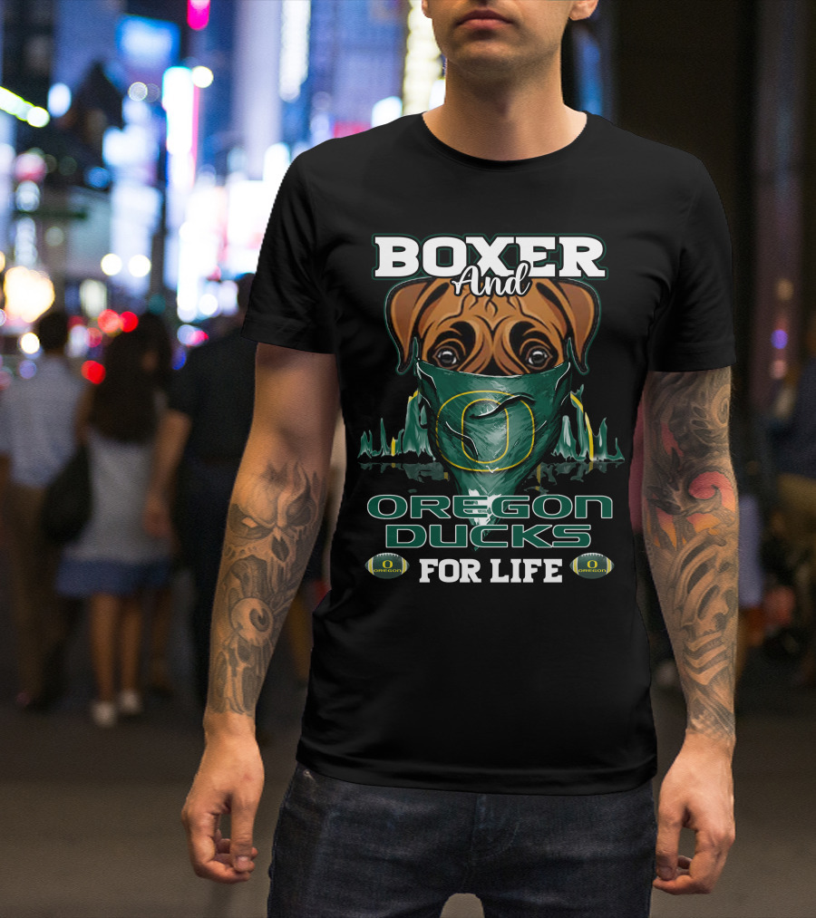 Boxer And Oregon Ducks For Life T-Shirt