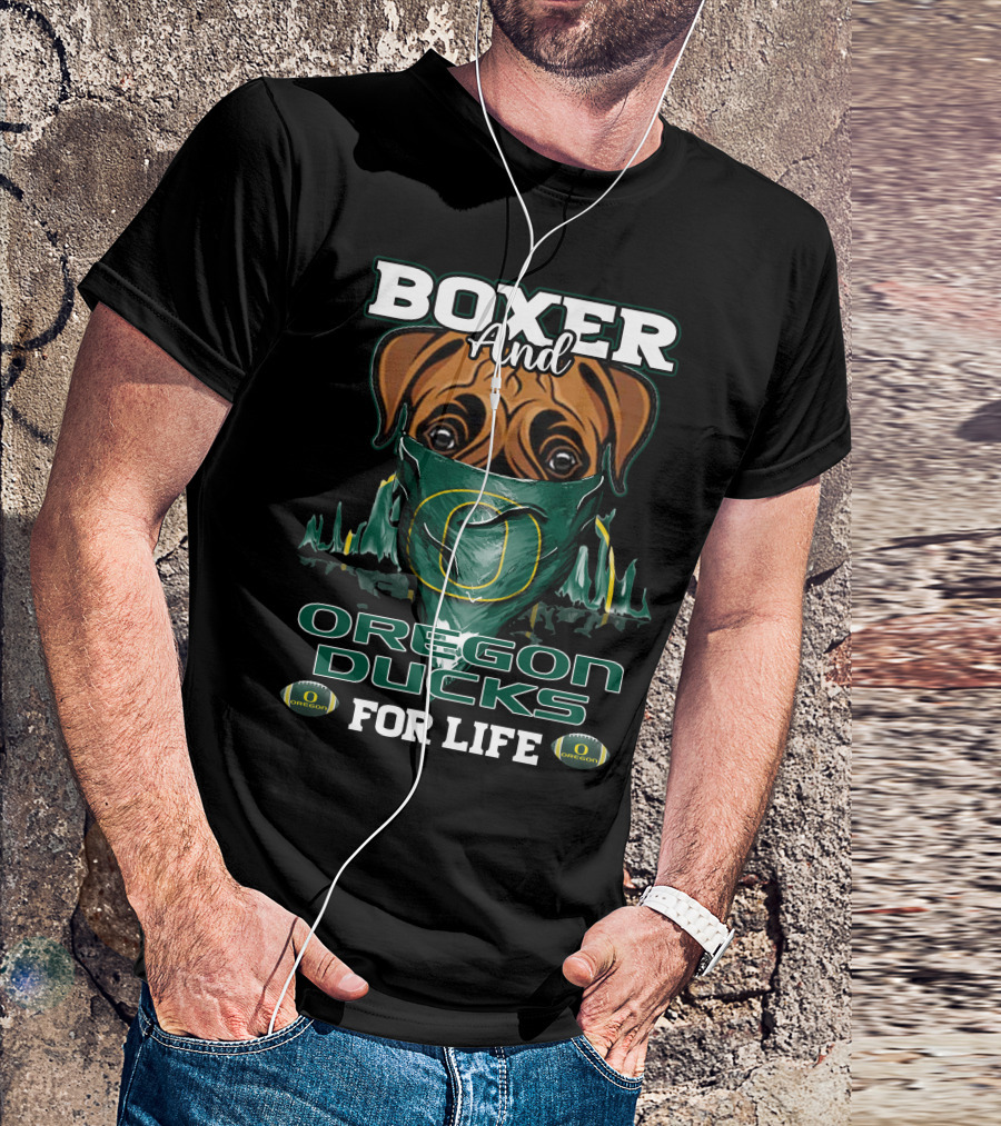 Boxer And Oregon Ducks For Life T-Shirt
