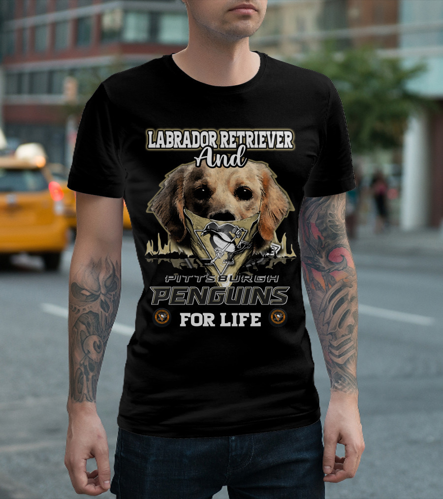 Labrador Retriever And Pittsburgh Penguins For Life T-Shirt