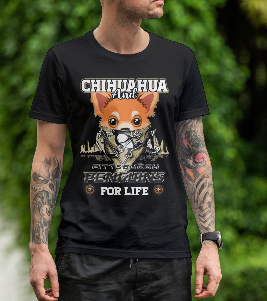 Chihuahua And Pittsburgh Penguins For Life T-Shirt