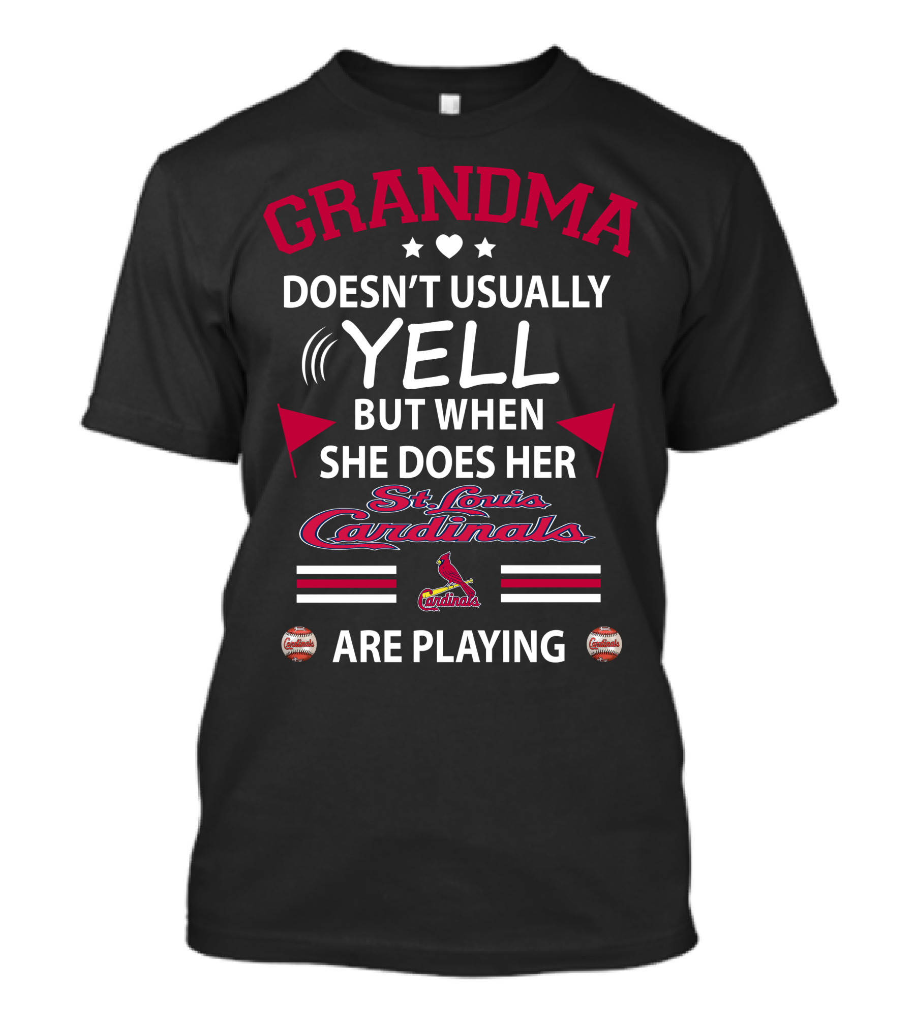 Grandma Doesn't Usually Yell But When She Does Her St. Louis Cardinals Are Playing T-Shirt