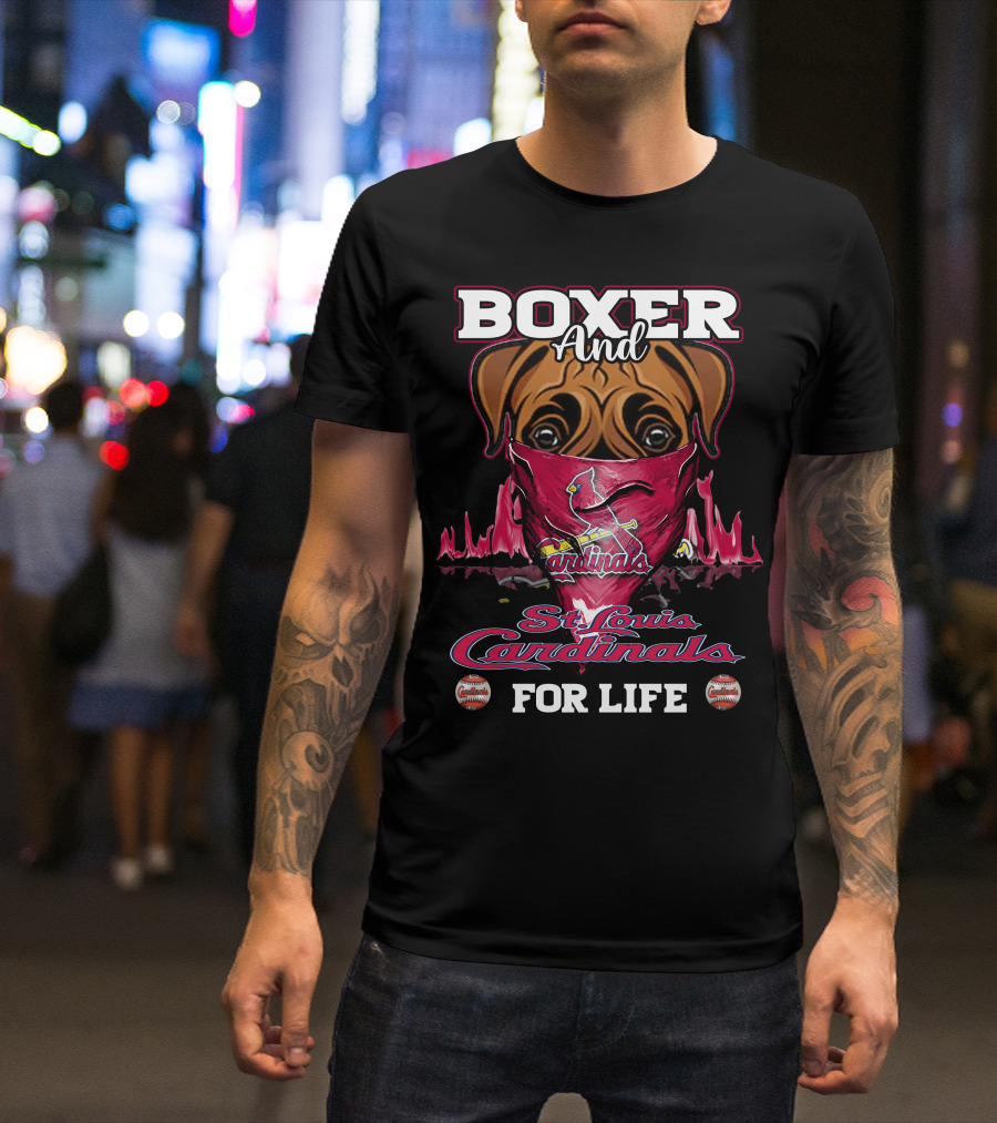 Boxer And St. Louis Cardinals For Life T-Shirt