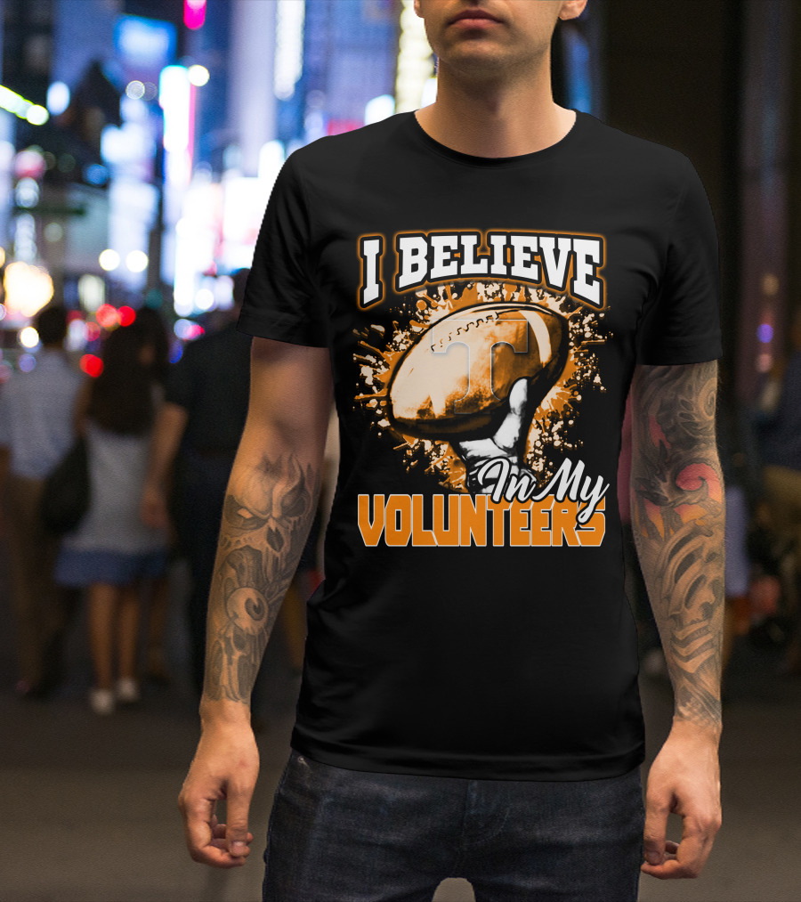 I Believe In My Tennessee Volunteers Football T-Shirt