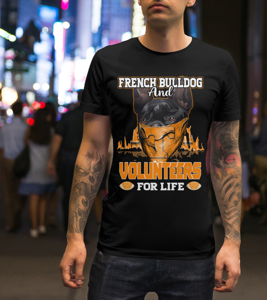 French Bulldog And Volunteers For Life Tennessee T-Shirt