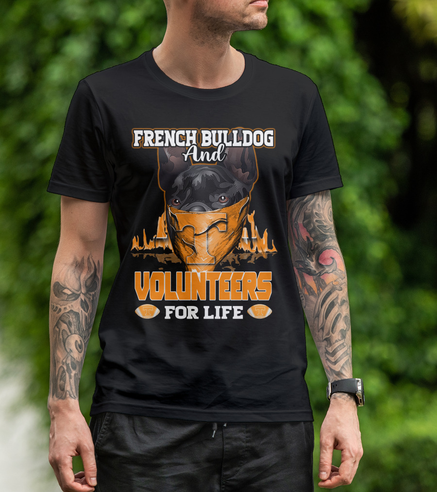 French Bulldog And Volunteers For Life Tennessee T-Shirt