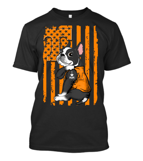 Boston Terrier I Love Mom Tennessee Volunteers Orange Flag T-Shirt