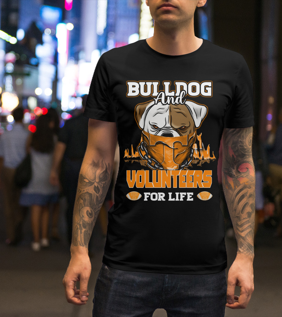 Bulldog And Volunteers For Life Tennessee T-Shirt