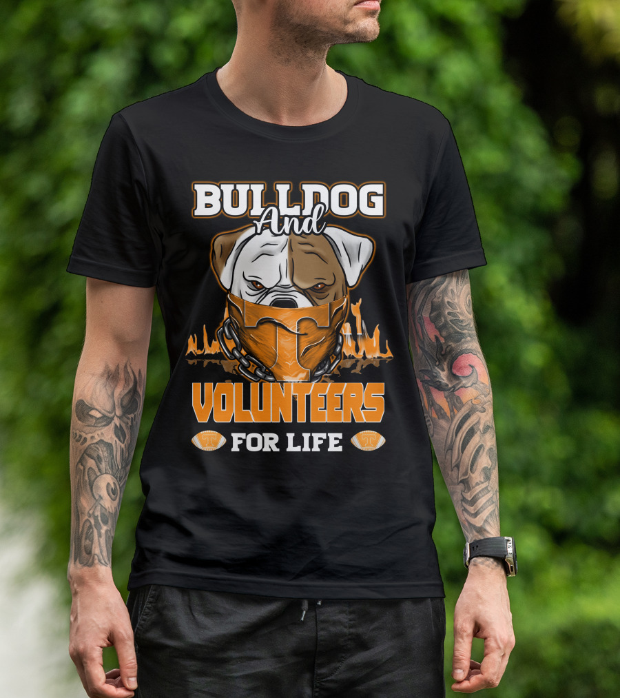Bulldog And Volunteers For Life Tennessee T-Shirt