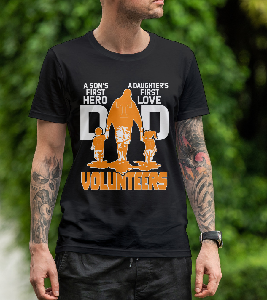 A Son's First Hero A Daughter's First Love Dad Volunteers T-Shirt