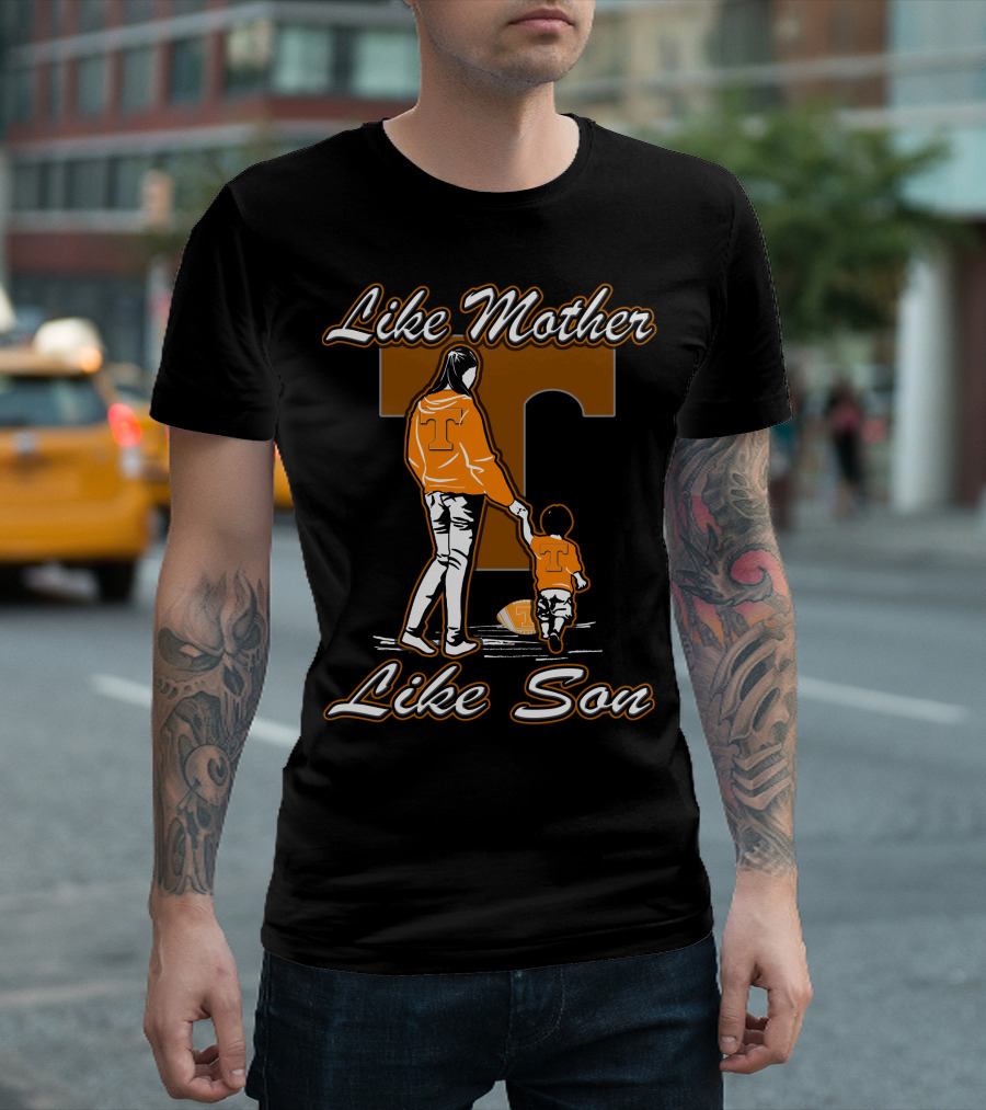 Like Mother Like Son Tennessee Volunteers T-Shirt