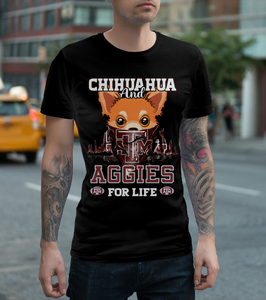 Chihuahua and Texas A&M Aggies for Life T-Shirt
